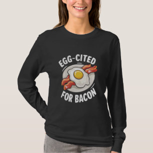 Camiseta Huevo Citado Para El Bacon Y Los Huevos Bacon Pun