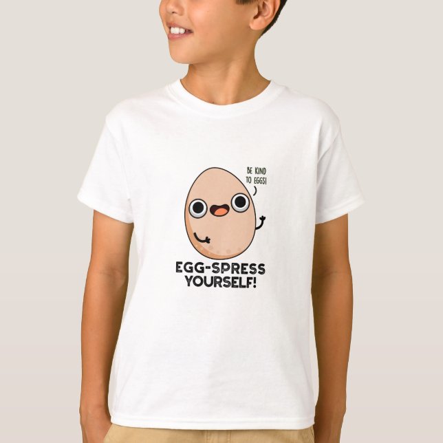Camiseta Huevo-spress Yourself Funny Egg Pun (Anverso)