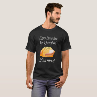 Camiseta Huevos Benedict no es sólo comida, es un ánimo