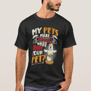 Camiseta Huevos De Gallina Mis Mascotas Hacen Desayuno Gran