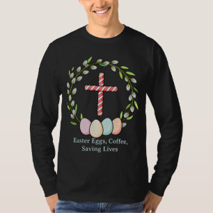 Camiseta Huevos de Pascua, Café, Salvando Vidas – Enfermera