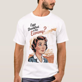 Camiseta Huevos para el desayuno en esta economía Mujer Ret