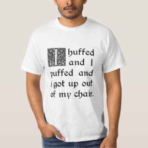 Camiseta Huffed y soplado y salido de mi silla