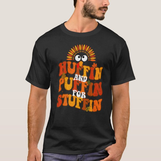 Camiseta Huffin And Puffin For Stuffin  Thanksgiving Turkey (Anverso)