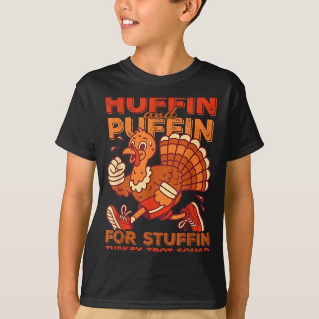 Camiseta Huffin And Puffin For Stuffing Turkey Trot Squad  (Anverso)