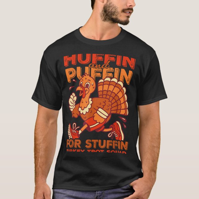 Camiseta Huffin And Puffin For Stuffing Turkey Trot Squad  (Anverso)