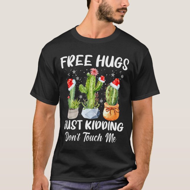 Camiseta Hug Just Kidding Dont Touch Me Funny Cactus Christ (Anverso)