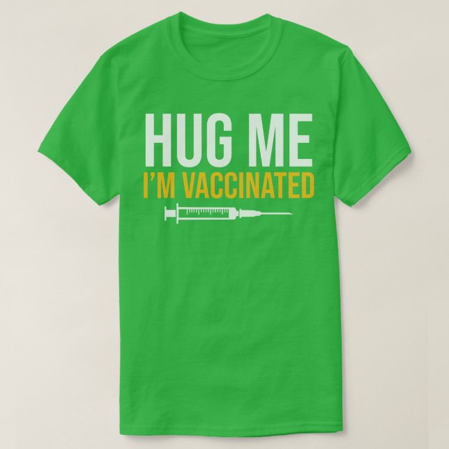 Camiseta Hug Me Im Vacunado (Diseño del anverso)