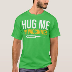 Camiseta Hug Me Im Vacunado