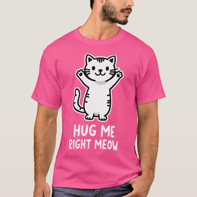 Camiseta Hug Me Right Meow (Anverso)