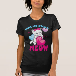 Camiseta Hug Me Right Meow - Graciosos Pernos De Gato