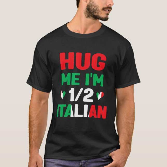 Camiseta Hug Me Soy 12 Mitad Italiana, Americana Divertida  (Anverso)
