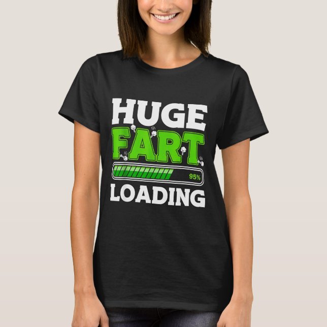 Camiseta Huge Fart 95% Loading  (Anverso)