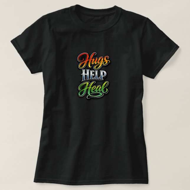 Camiseta Hugs Help Heal (Diseño del anverso)