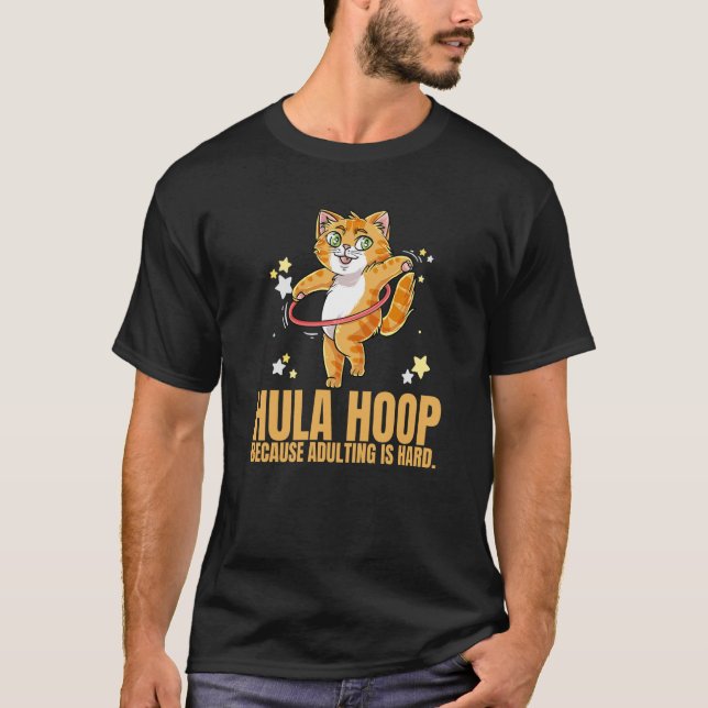 Camiseta Hula Hoop Because Adulting Is Hard Dance Exercise  (Anverso)