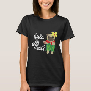 Camiseta Hula Los Perros Fuera Gracioso Baila Hawaiana Pug