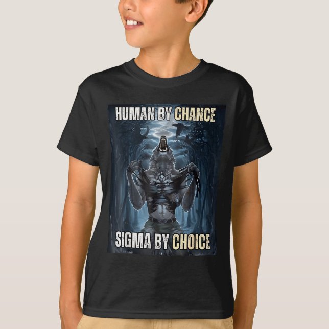 Camiseta Human By Chance Sigma By Choice Cool Funny Wolf Me (Anverso)