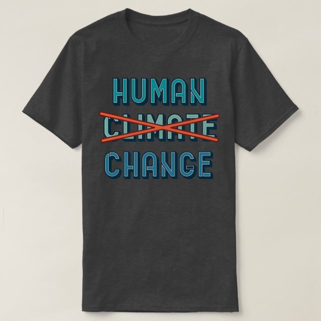 Camiseta Human Change not Climate Change (Diseño del anverso)