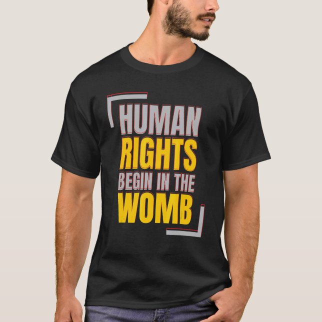 Camiseta Human Rights Begins In The Womb Anti abortion (Anverso)