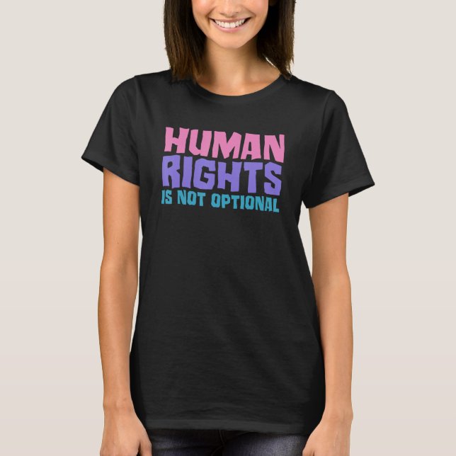 Camiseta Human Rights Is Not Optional Equality Social Justi (Anverso)