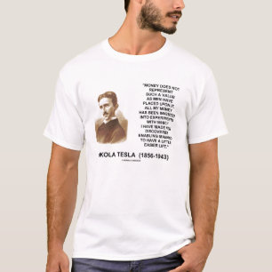 Camiseta Humanidad del dinero de Nikola Tesla poca vida má