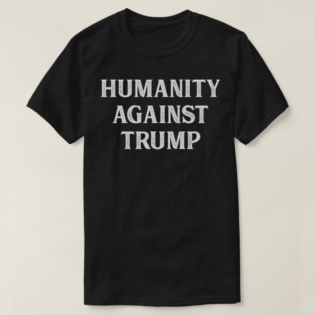 Camiseta Humanity Against Trump  Vintage Style  (Diseño del anverso)