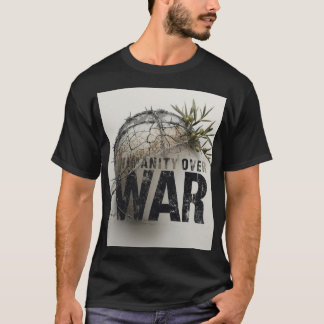 Camiseta Humanity Over War – Anti World War Protest Art Shi