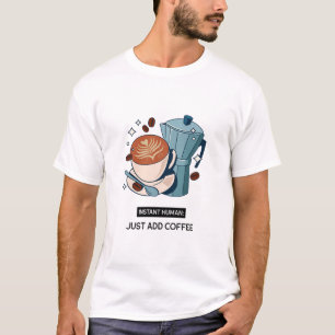 Camiseta Humano Instantáneo: simplemente añada adicto al ca