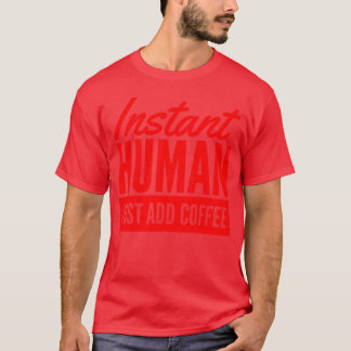 Camiseta Humano Instantáneo Solo Añade Café vintage