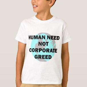 Camiseta Humano no necesite la avaricia corporativa