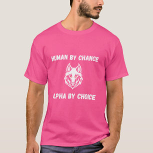 Camiseta Humano Por Casualidad Alpha Por Elección Wolf Meme