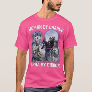 Camiseta Humano Por Oportunidad Alpha Por Elección Alfa Wol