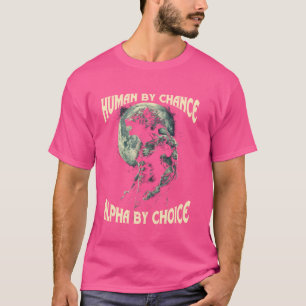 Camiseta Humano Por Posibilidad Alpha Por Elección Werewolf