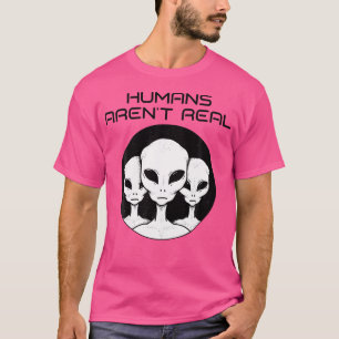 Camiseta Humanos son reales curiosos en el espacio exterior