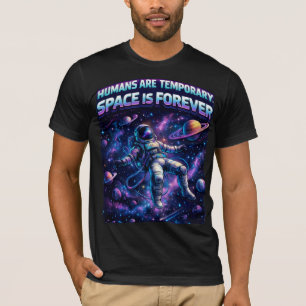 Camiseta Humanos Son Temporales El Espacio Es Eter