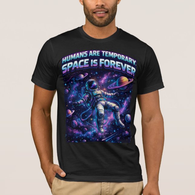 Camiseta Humanos Son Temporales El Espacio Es Eter (Anverso)