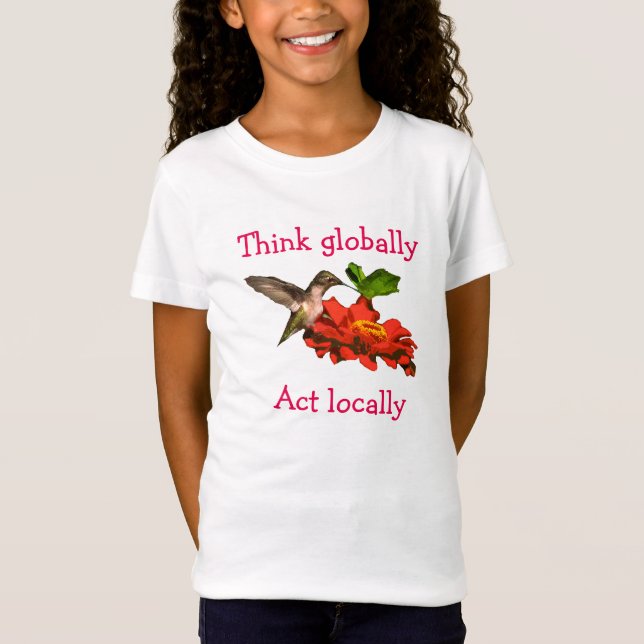 Camiseta Hummingbird escribe sobre Think Globally Act local (Anverso)
