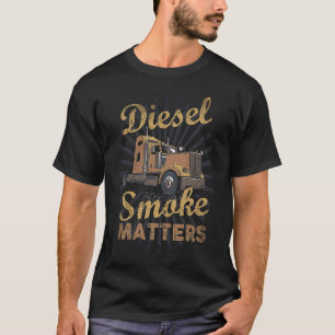 Camiseta Humo de diésel importa Camionero Camión diésel