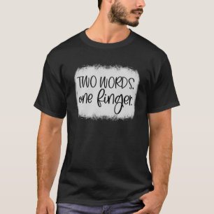 Camiseta Humor adulto dos palabras un dedo