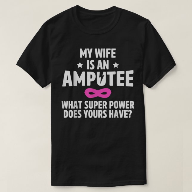 Camiseta Humor amputado Esposa Brazo de piernas Gracioso Re (Diseño del anverso)