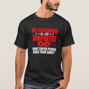 Camiseta Humor amputado Esposo Brazo de pierna Graciosa Rec