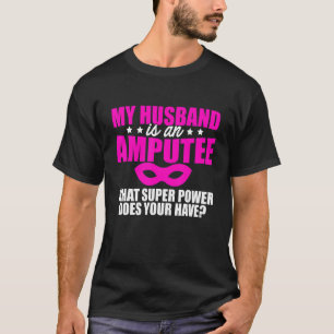 Camiseta Humor amputado Esposo Brazo de pierna Graciosa Rec