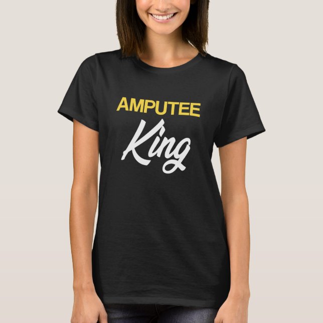 Camiseta Humor amputado King Fun Leg Arm Graciosa Recuperac (Anverso)