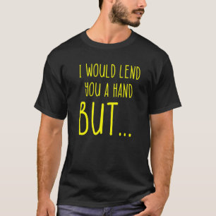 Camiseta Humor Amputado Préstamo Brazo Leg Mano Recuperació