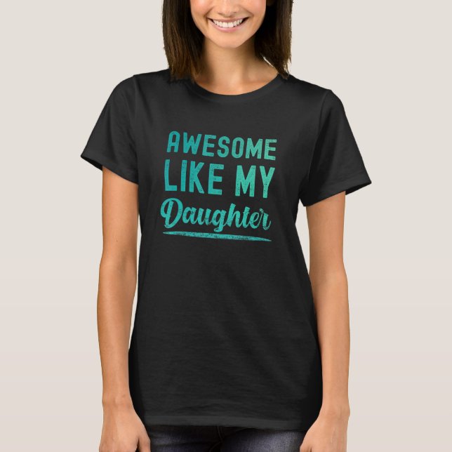 Camiseta Humor Awesome Like My Daughter Men  Fathers Day Da (Anverso)