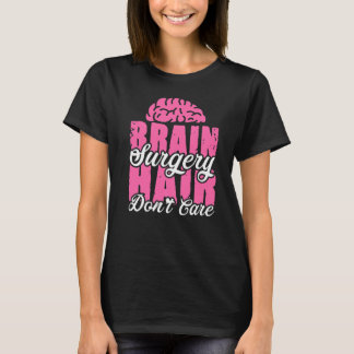 Camiseta Humor Cirugía Cerebral No importa la cirugía cereb