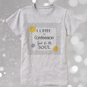 Camiseta ¡Humor conmovedor! Café y confesiones