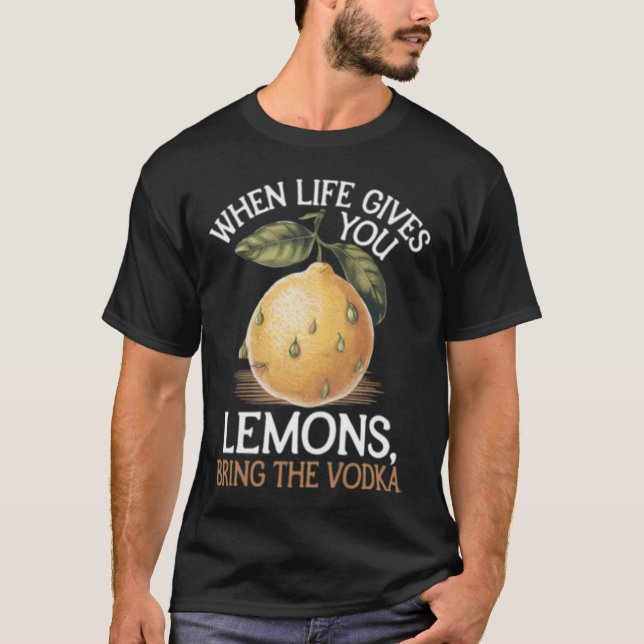 Camiseta Humor cuando la vida te da limones traen el vodka (Anverso)