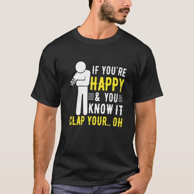 Camiseta Humor de amputación: Eres feliz y sabes que es amp (Anverso)