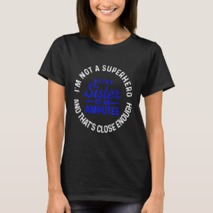 Camiseta Humor de amputado Hermana Héroe Pierna Brazo Diver